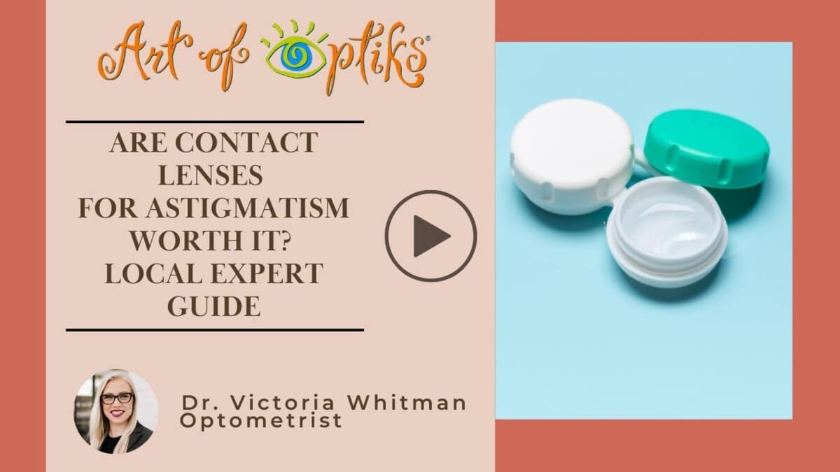 Are Contact Lenses for Astigmatism Worth It? Local Expert Guide