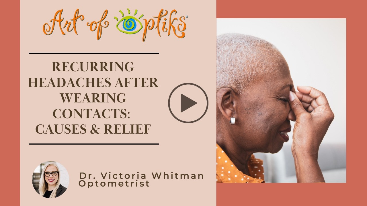 Recurring Headaches After Wearing Contacts? Causes & Relief