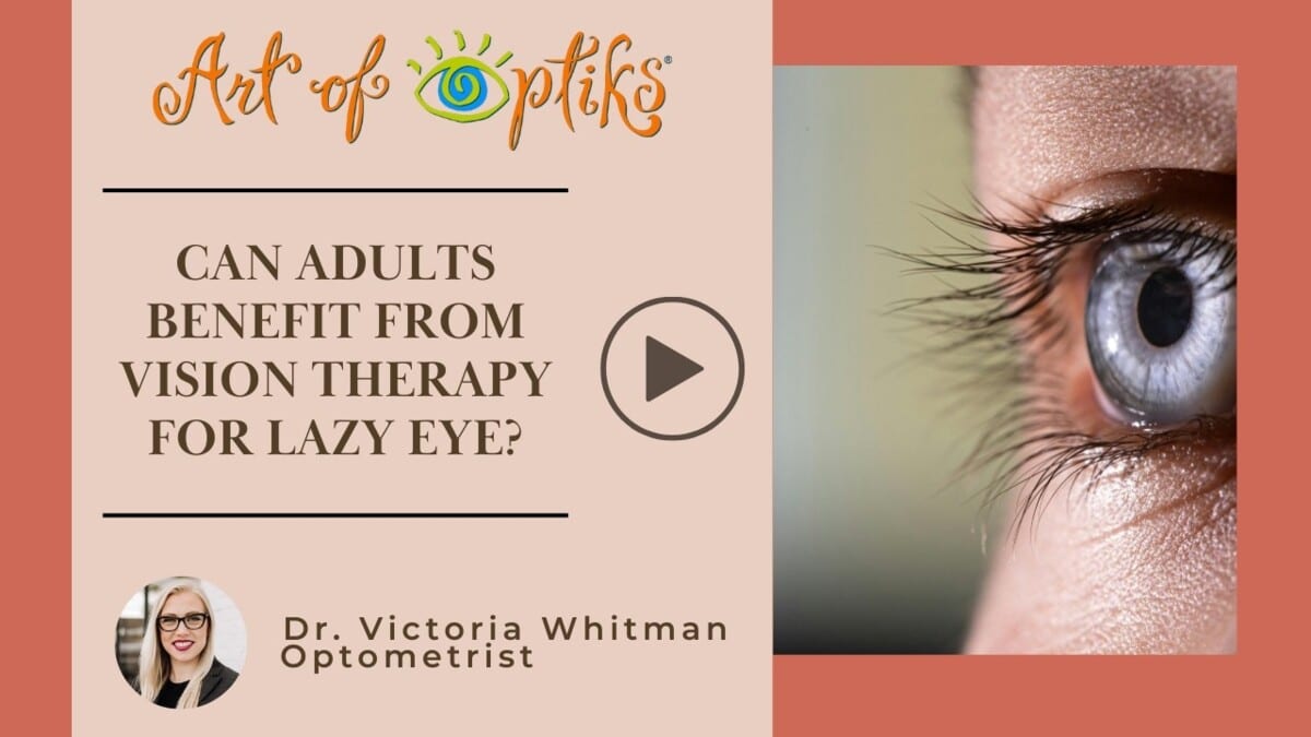 Can Adults Benefit from Vision Therapy for Lazy Eye?